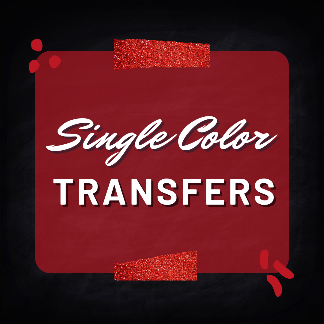 Single Color Transfers – ME Customs Squared, LLC
